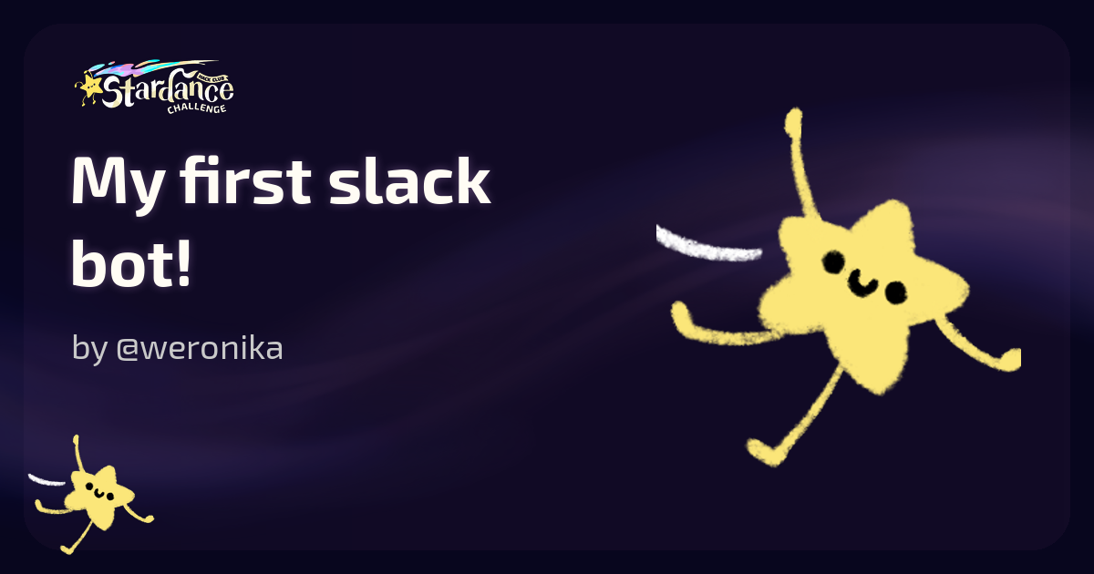 My first slack bot! - Stardance