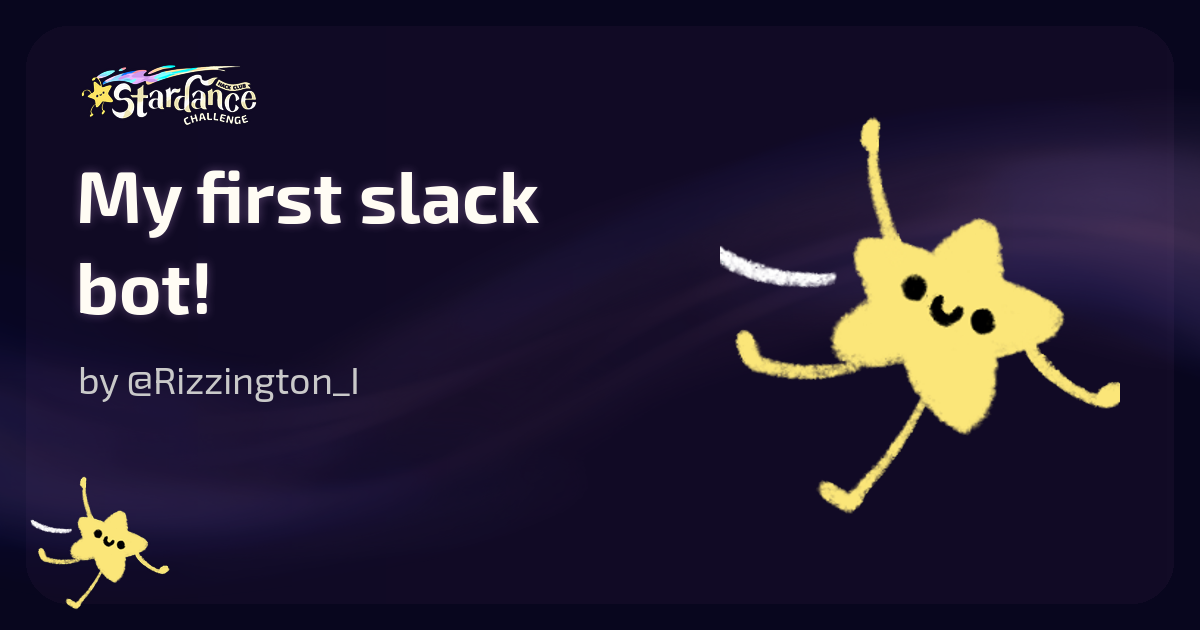 My first slack bot! - Stardance